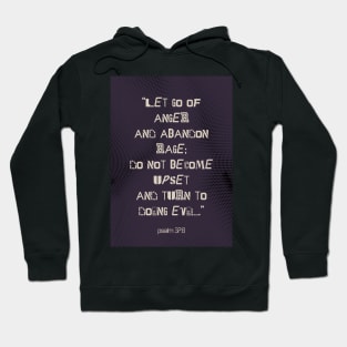 Anger quote from Psalm 37:8 Hoodie